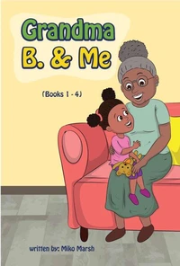 Grandma B. &amp; Me (Books 1 - 4)