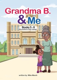  Miko Marsh - Grandma B. &amp; Me: Books 5 - 8 - Grandma B. &amp; Me, #2.