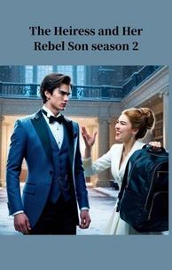 The Heiress And Her Rebel Son Season 2