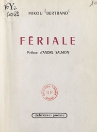 Mikou Bertrand et André Salmon - Fériale.