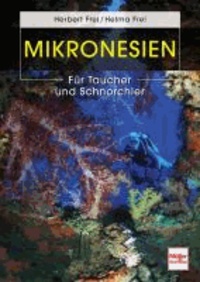 Mikronesien - Für Taucher und Schnorchler.