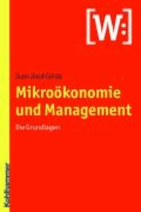 Mikroökonomie und Management - Die Grundlagen.