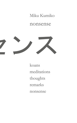 nonsense. koans meditations thoughts remarks nonsense