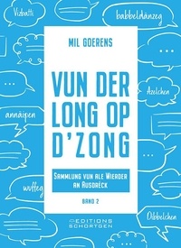 Mil Goerens - Vun der Long op d'Zong 2 : Vun der Long op d'Zong - Sammlung vun ale Wierder an Ausdréck.