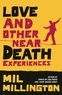 Mil Millington - Love and Other Near Death Experiences.