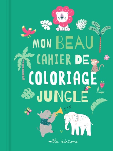 Mon beau cahier de coloriage jungle