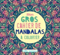 Mon gros cahier de mandalas à colorier