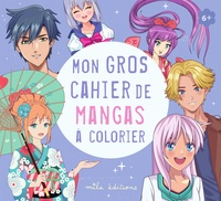  Mila Editions - Mon gros cahier de mangas à colorier.