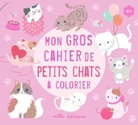  Mila Editions - Mon gros cahier de petits chats à colorier.