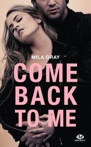 Mila Gray - Come back to me.