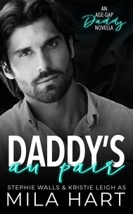  Mila Hart - Daddy's Au Pair: An Age-Gap Daddy Romance.