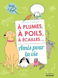 A plume, à poils, à écailles...