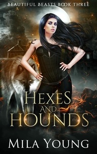  Mila Young - Hexes and Hounds - Beautiful Beasts, #3.