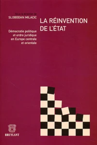 La Reinvention De L'Etat. Democratie Politique Et Ordre Juridique En Europe Centrale Et Orientale