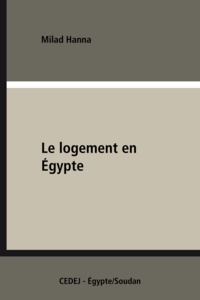 Milad Hanna - Le logement en Égypte - Essai critique.