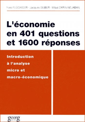 Milad Zarin-Nejadan et Yves Fluckiger - L'Economie En 401 Questions Et 1600 Reponses. Introduction A L'Analyse Micro Et Macro-Economique.