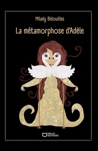 Milady Bidouilles - La métamorphose d'Adèle.