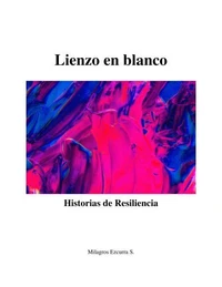 Lienzo en Blanco, Historias de Resiliencia