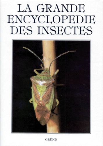 Milan Chvàla et Jiri Zahradnik - La Grande encyclopédie des insectes.