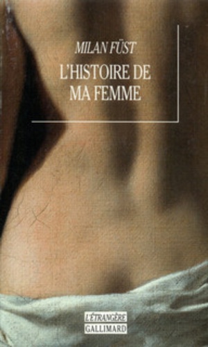 Milan Füst - L'histoire de ma femme.