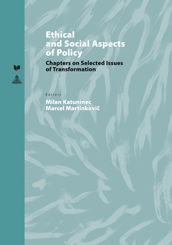 Milan Katuninec et Marcel Martinkovi? - Ethical and Social Aspects of Policy - Chapters on Selected Issues of Transformation.
