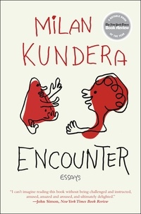 Milan Kundera - Encounter - Essays.