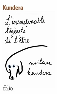 Milan Kundera - L'insoutenable légèreté de l'être.