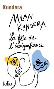 Milan Kundera - La fête de l'insignifiance.