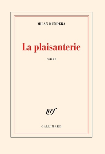 Milan Kundera - La plaisanterie.