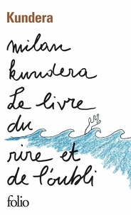 Milan Kundera - Le livre du rire et de l'oubli.