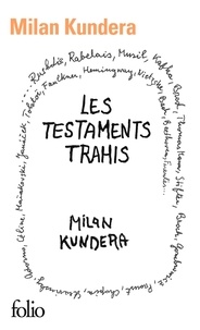 Milan Kundera - Les testaments trahis.