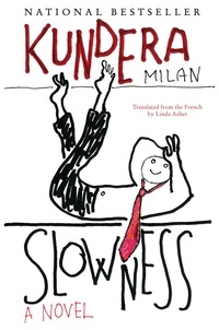 Milan Kundera - Slowness - A Novel.