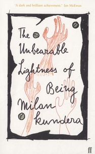 Milan Kundera - The Unbearable Lightness of Being.