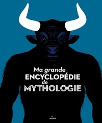 Ma grande encyclopédie de mythologie.pdf
