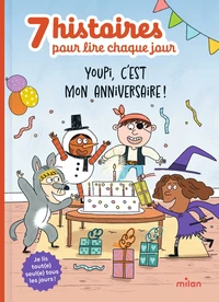Youpi, c'est mon anniversaire !
