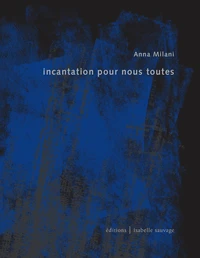 Incantation pour nous toutes