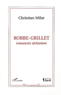 Robbe-Grillet, Romancier Alchimiste