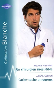 Un chirurgien irrésistible ; Cache-cache amoureux