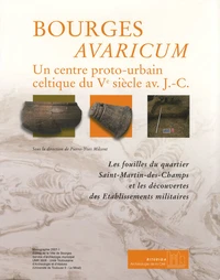 Bourges Avaricum : un centre proto-urbain celtique du Ve siècle av. J-C, 2 volumes