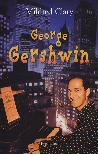 Mildred Clary - George Gershwin - Une rhapsodie américaine.