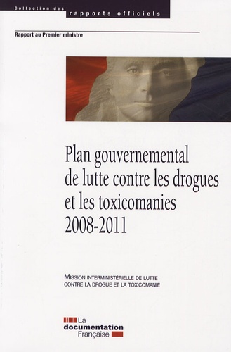  MILDT - Plan gouvernemental de lutte contre les drogues et les toxicomanies 2008-2011.