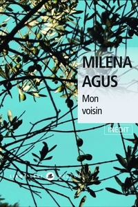 Milena Agus - Mon voisin.