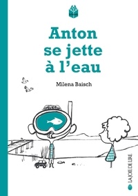 Milena Baisch - Anton se jette à l'eau.