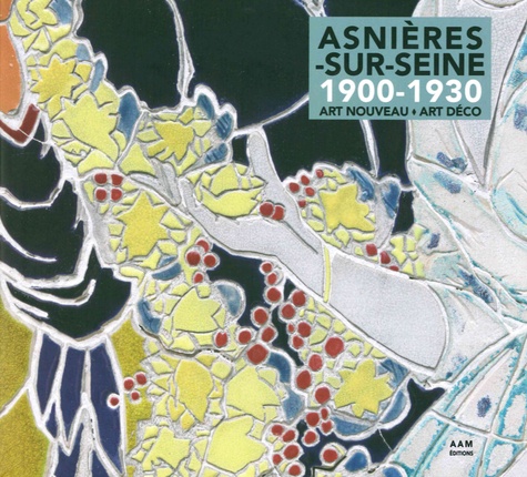 Asnières-sur-Seine 1900-1930. Art nouveau, art déco