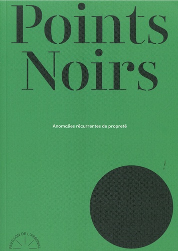 Milena Charbit et Deborah Feldman - Points Noirs - Anomalies récurrentes de propreté.