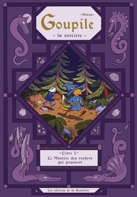  Milena - Goupile, la sorcière Tome 1 : Le mystère des rochers qui poussent.