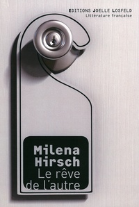 Milena Hirsch - Le rêve de l'autre.