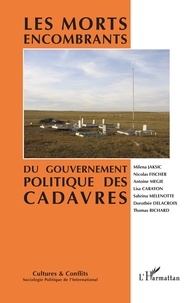 Milena Jaksic et Nicolas Fischer - Cultures & conflits N° 121, printemps 20 : Les morts encombrants - Du gouvernement politique des cadavres.