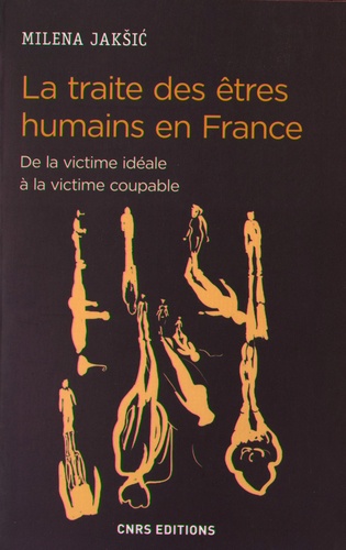 La traite des êtres humains en France. De la victime idéale à la victime coupable - Occasion