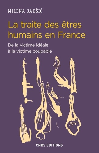 La traite des êtres humains en France. De la victime idéale à la victime coupable